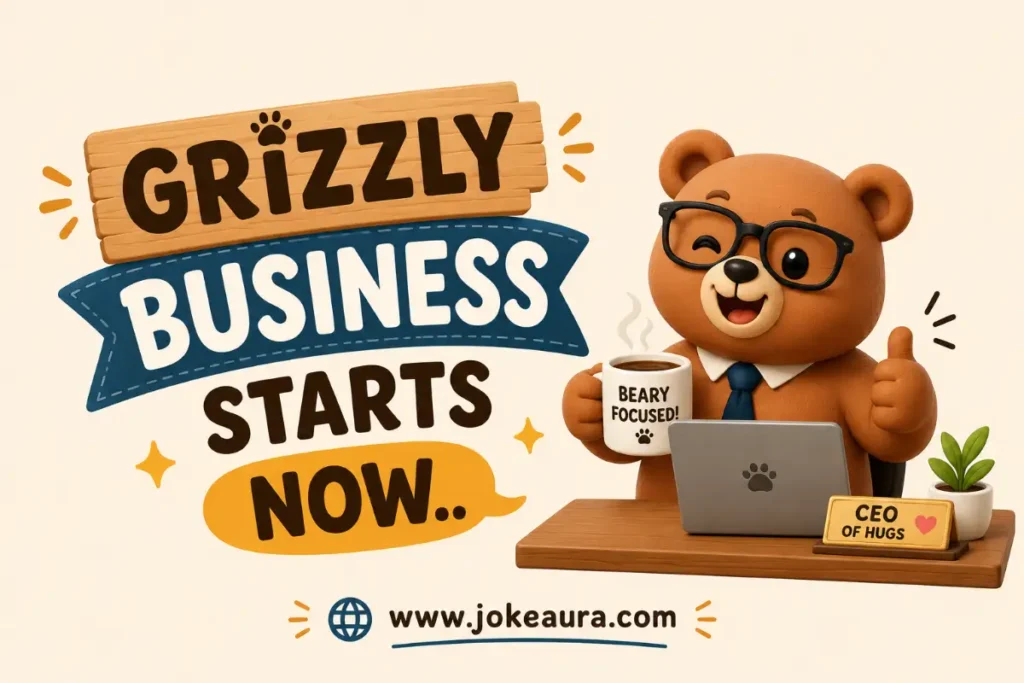 Grizzly business starts now.
