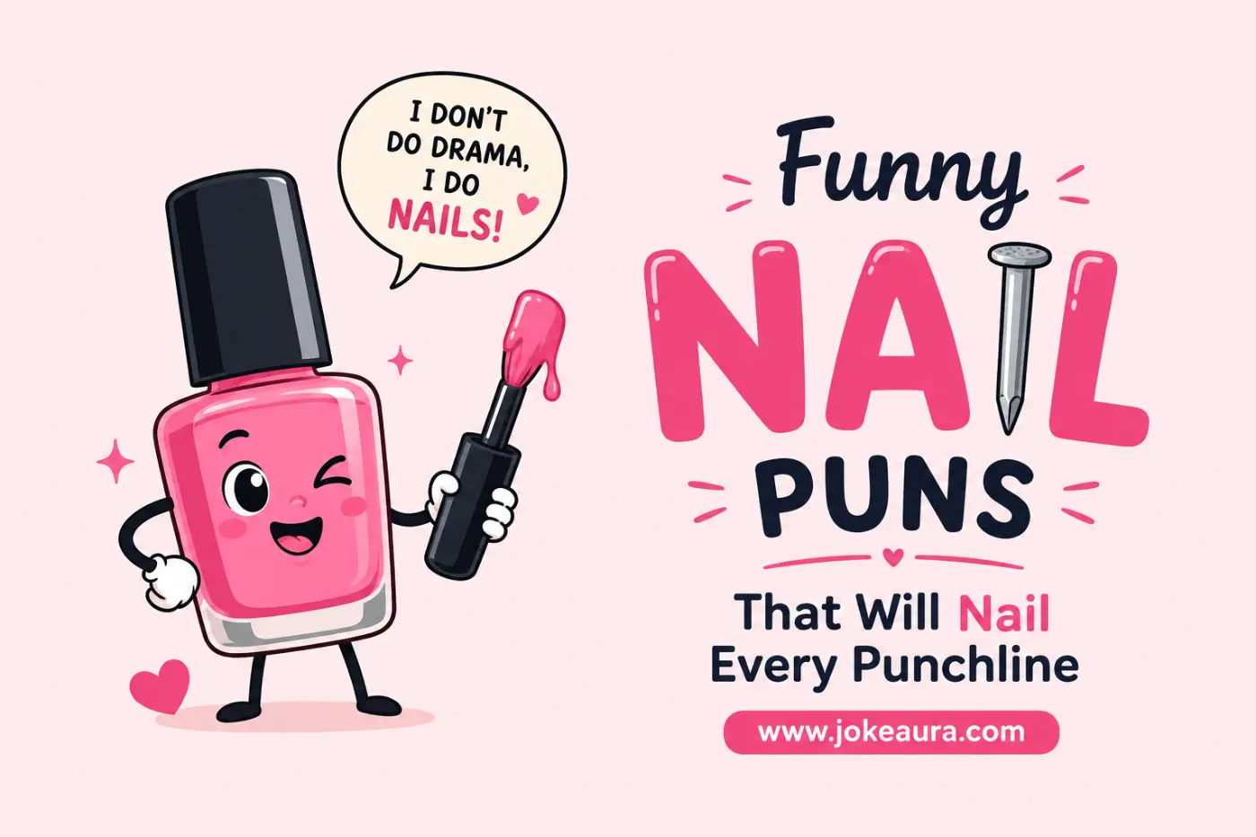 Funny Nail Puns That Will Nail Every Punchline