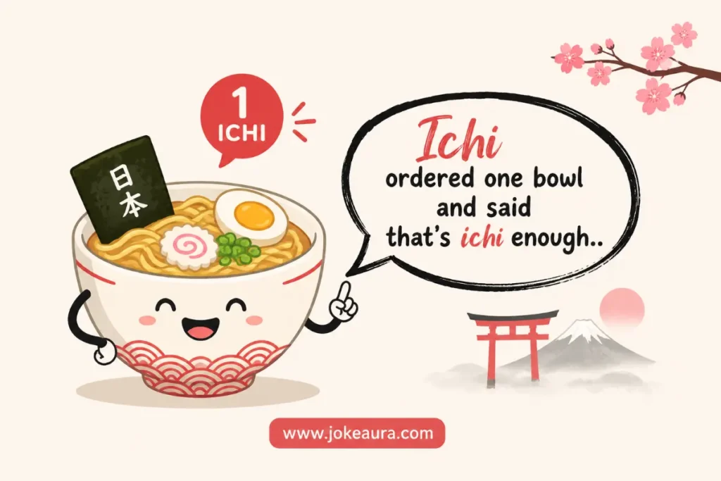 Ichi ordered one bowl and said that's ichi enough.