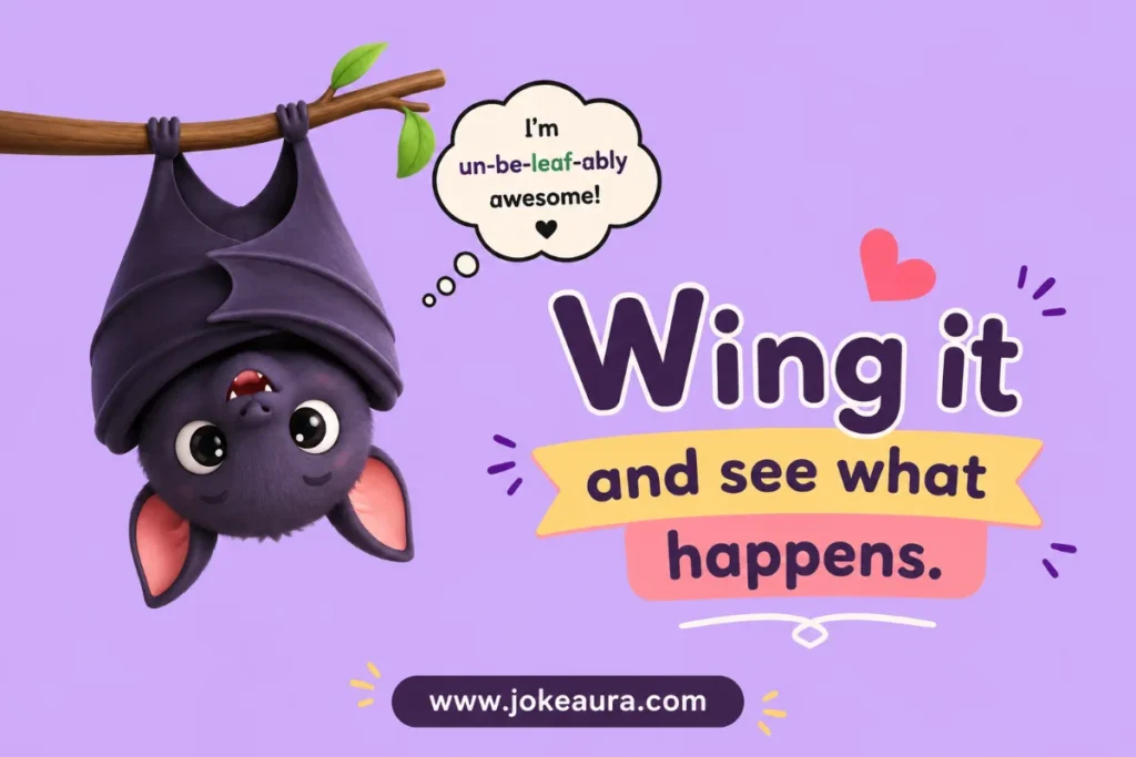 Wing it and see what happens.
