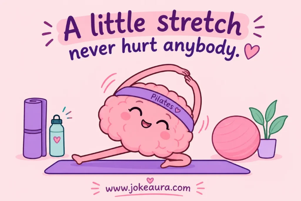 A little stretch never hurt anybody.